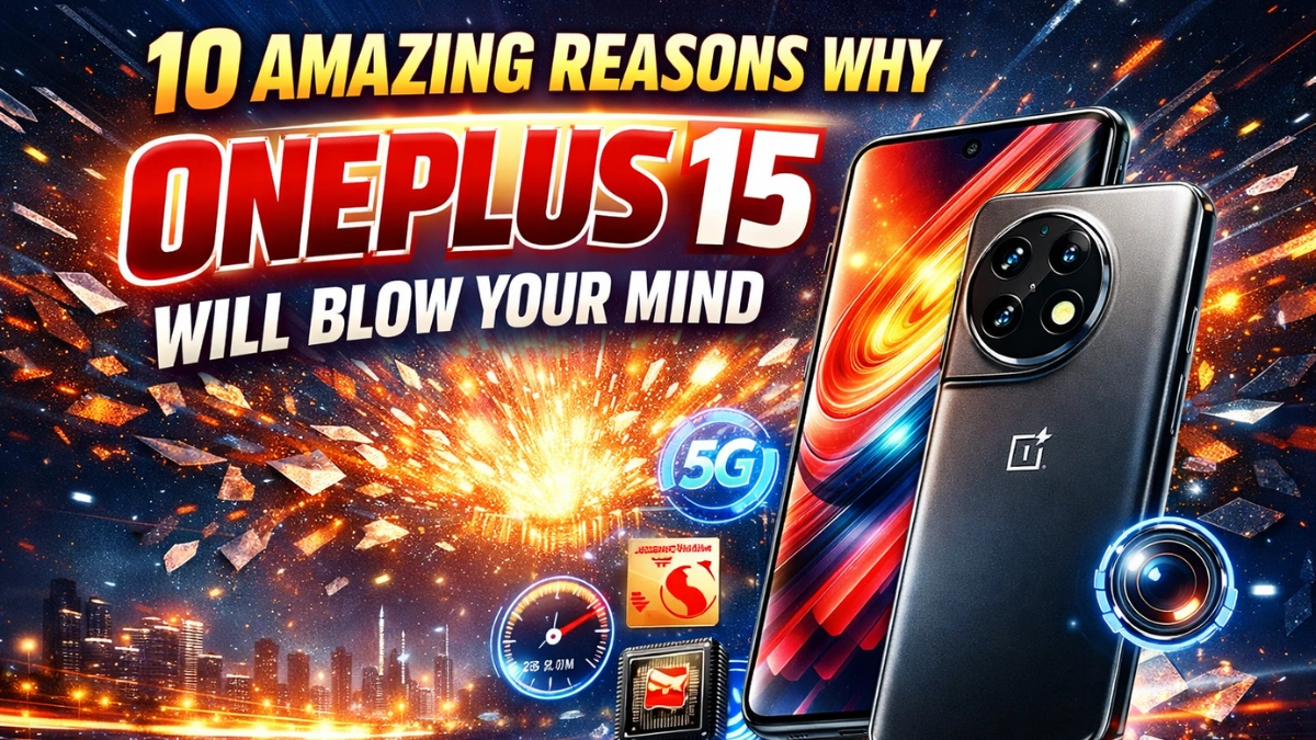 OnePlus 15 flagship smartphone showcasing premium design and powerful performance, highlighting 10 amazing reasons why OnePlus 15 will blow your mind