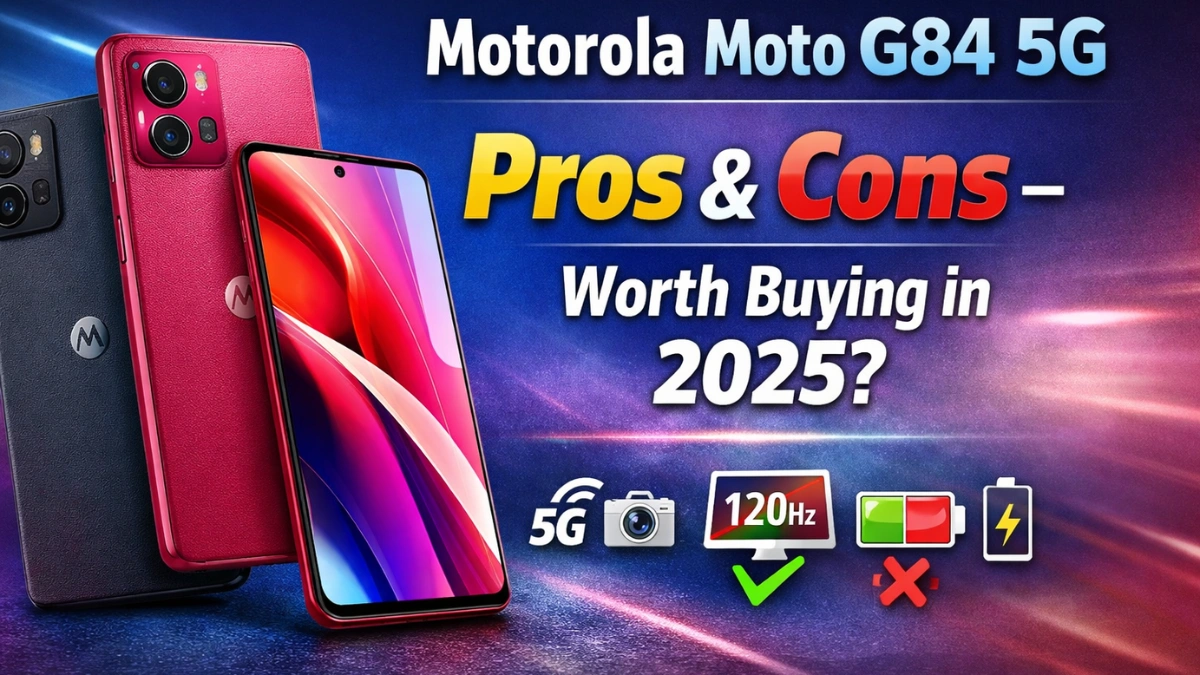 Motorola Moto G84 5G pros and cons review image showing premium design, pOLED display, and 5G features in 2025