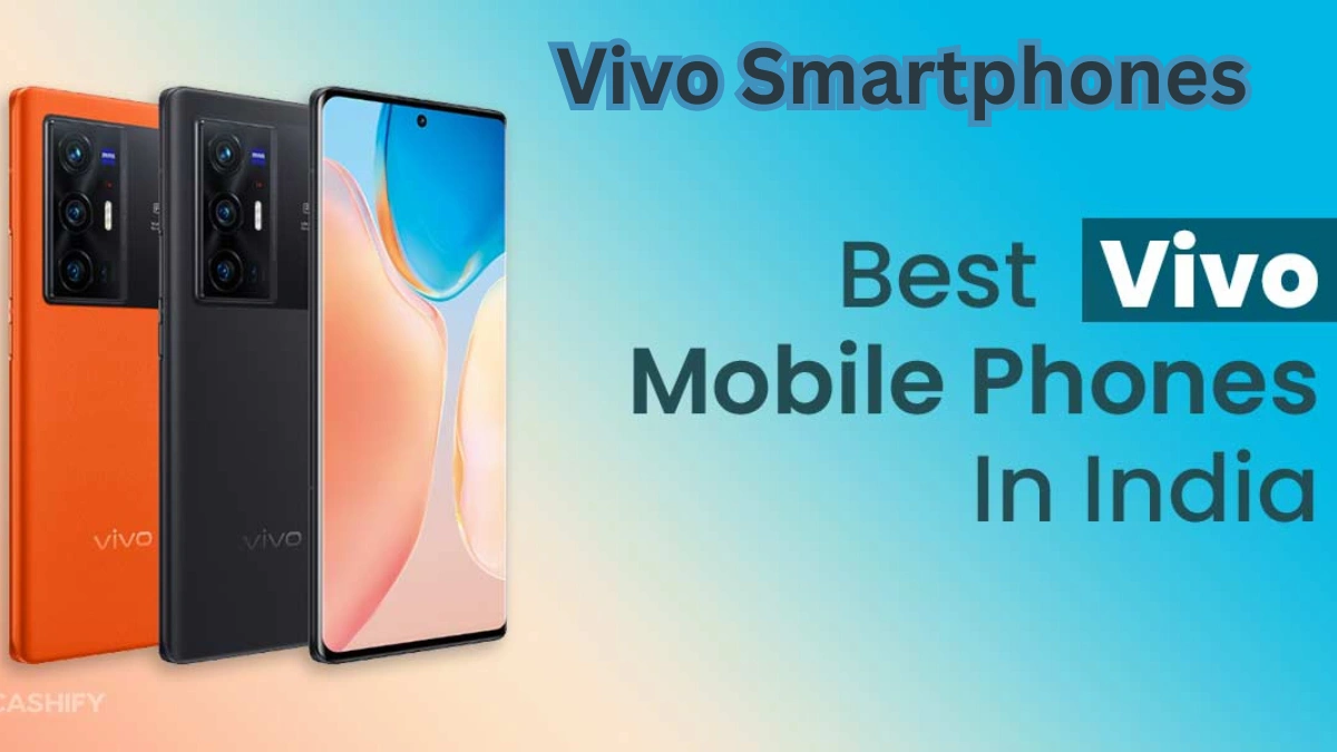 Vivo Smartphones showcasing premium design and flagship models displayed as best Vivo mobile phones in India